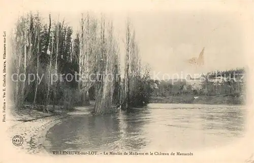 AK / Ansichtskarte Villeneuve sur Lot Le Moulin de Madame et le Chateau de Massanes Villeneuve sur Lot