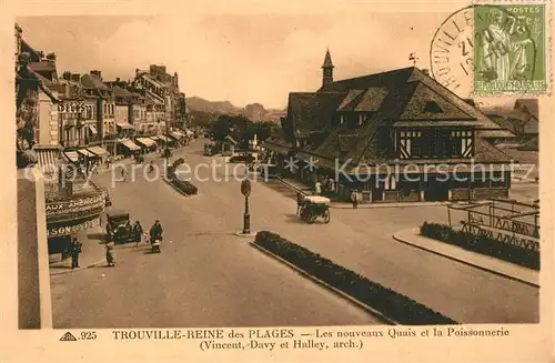 AK / Ansichtskarte Trouville Deauville Reine des Plages Les nouveaux Quais et la Poissonnerie Trouville Deauville