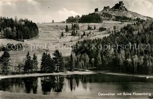 AK / Ansichtskarte Flossenbuerg Landschaftspanorama Geisweiher Burgruine Flossenbuerg