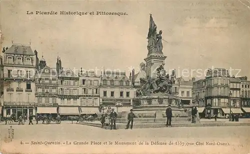 AK / Ansichtskarte Saint Quentin_Aisne Grande Place et Monument de la Defense de 1557 Saint Quentin Aisne