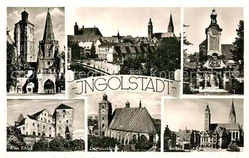 AK / Ansichtskarte Ingolstadt_Donau Rathaus Altes Schloss Liebfrauenkirche neues Schloss Ingolstadt_Donau