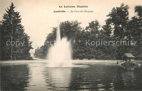 AK / Ansichtskarte Luneville Jet d eau des Bosquets Luneville