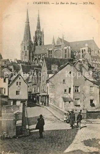 AK / Ansichtskarte Chartres_Eure_et_Loir La Rue du Bourg Chartres_Eure_et_Loir
