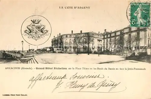 AK / Ansichtskarte Arcachon_Gironde Grand Hotel Richelieu sur la Place Thiers et les Bords du Bassin en face la Jetee Promenade Arcachon Gironde