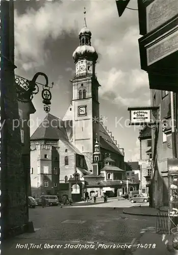AK / Ansichtskarte Hall_Tirol Oberer Stadtplatz Pfarrkirche Hall_Tirol