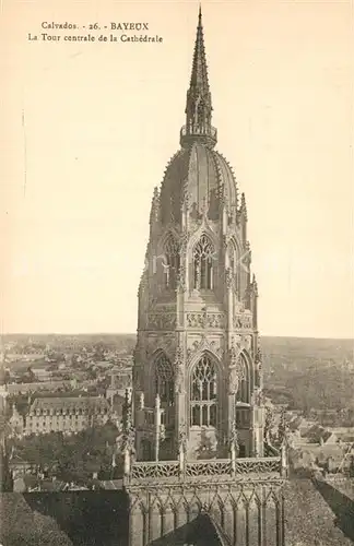 AK / Ansichtskarte Bayeux Tour centrale de la Cathedrale Bayeux