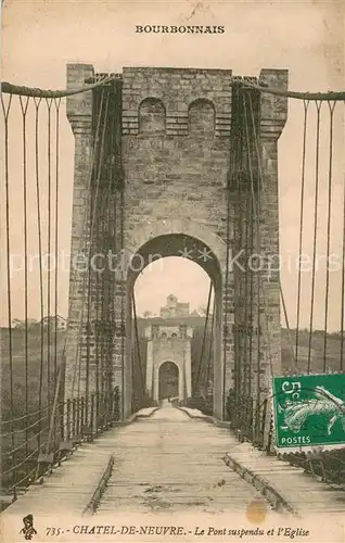 AK / Ansichtskarte Chatel de Neuvre Le Pont suspendu et l Eglise Chatel de Neuvre