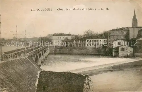 AK / Ansichtskarte Toulouse_Haute Garonne Chaussee et Moulin du Chateau Toulouse Haute Garonne