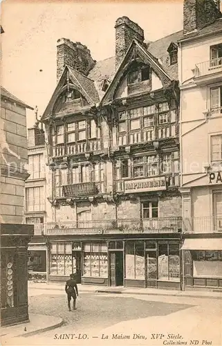 AK / Ansichtskarte Saint_Lo La Maison Dieu XVIe siecle Saint_Lo