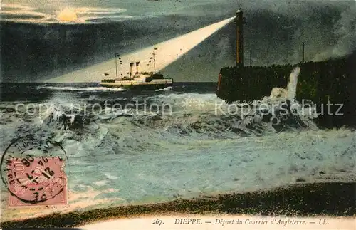 AK / Ansichtskarte Leuchtturm_Lighthouse Dieppe Depart du Courrier d Angleterre  