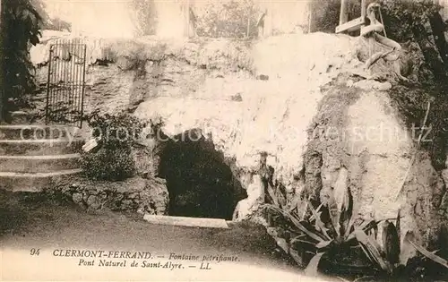 AK / Ansichtskarte Clermont Ferrand Fontaine petrifiante Pont Naturel de Saint Alyre Clermont Ferrand