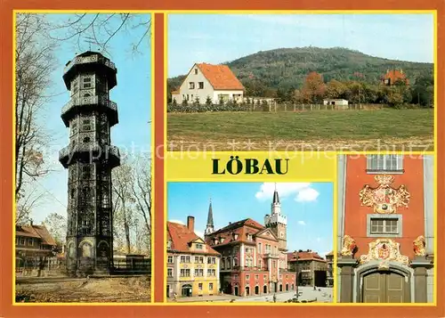 AK / Ansichtskarte Loebau_Sachsen Aussichtsturm Loebauer Berg Rathaus Portal am Rathaus Loebau Sachsen