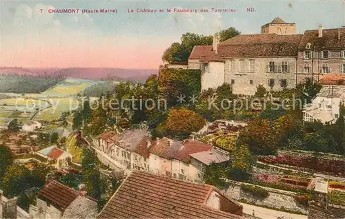 AK / Ansichtskarte Chaumont_Haute Marne Le Chateau et le Faubourg des Tanneries Chaumont Haute Marne