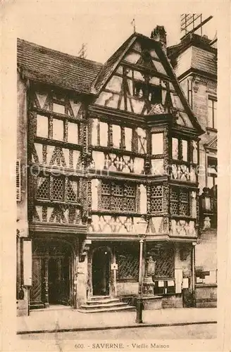 AK / Ansichtskarte Saverne_Bas_Rhin_Alsace Vieille Maison Saverne_Bas_Rhin_Alsace