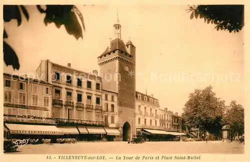 AK / Ansichtskarte Villeneuve sur Lot Tour de Paris et Place Saint Michel Villeneuve sur Lot