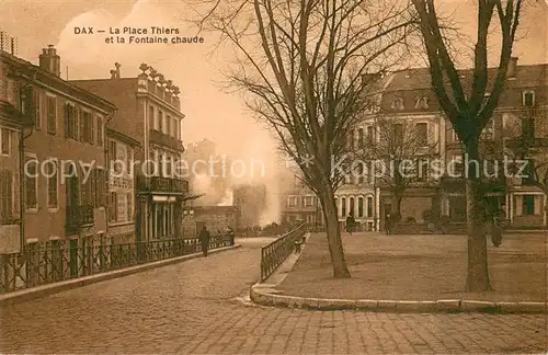 AK / Ansichtskarte Dax_Landes Place Thiers et la Fontaine chaude Dax_Landes