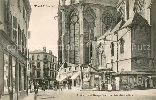 AK / Ansichtskarte Toul_Meurthe et Moselle_Lothringen Abside Saint Gengoult Cathedrale Rue Muids des Bles Toul_Meurthe et Moselle