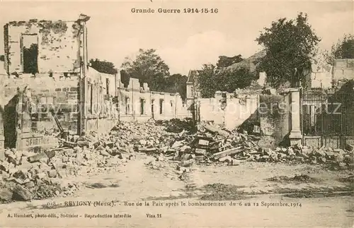 AK / Ansichtskarte Revigny sur Ornain Rue de la Paix apres le bombardement 1914 Ruines Grande Guerre Truemmer 1. Weltkrieg Revigny sur Ornain