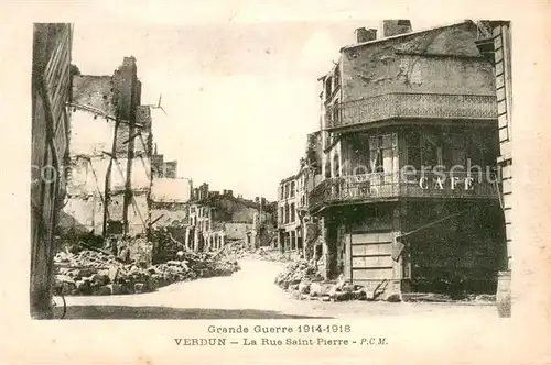 AK / Ansichtskarte VERDUN_Meuse Rue Saint Pierre Ruines Grande Guerre Truemmer 1. Weltkrieg Verdun Meuse