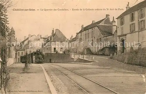 AK / Ansichtskarte Chatillon sur Seine Quartier des Cordeliers Entree de la Colonie scolaire du Xe Artillerie de Paris Train Chatillon sur Seine