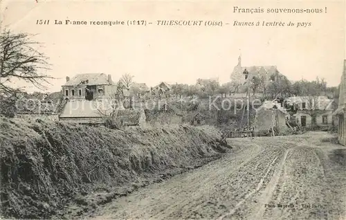 AK / Ansichtskarte Thiescourt Ruines a l entree du pays Grande Guerre Truemmer 1. Weltkrieg Thiescourt