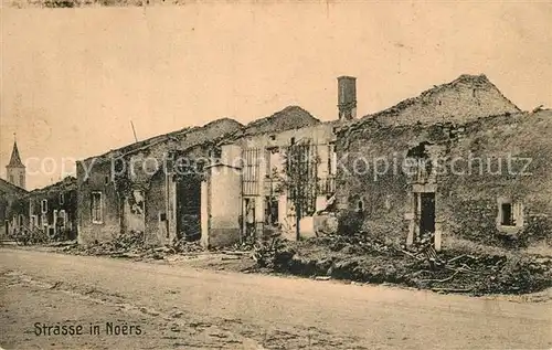 AK / Ansichtskarte Noers Hauptstrasse Zerstoerte Haeuser Truemmer 1. Weltkrieg Noers