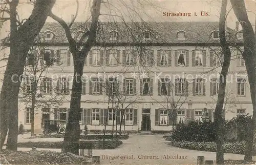 AK / Ansichtskarte Strassburg_Elsass Buergerspital Chirurgische Abteilung Strassburg Elsass