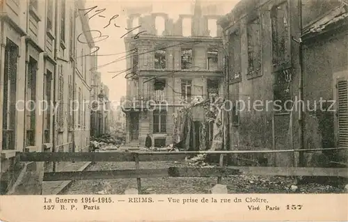 AK / Ansichtskarte Reims_Champagne_Ardenne Vue prise de la Rue du Cloitre Ruines Grande Guerre Truemmer 1. Weltkrieg Reims_Champagne_Ardenne