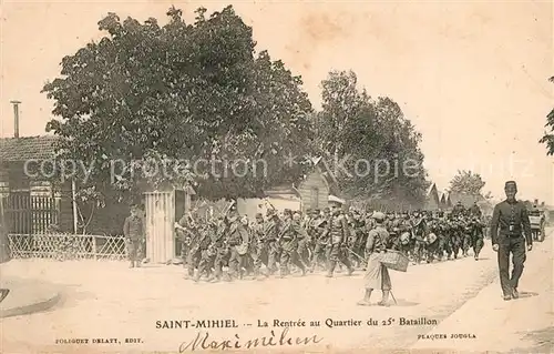 AK / Ansichtskarte Saint Mihiel Rentree au Quartier du 25e Bataillon Soldats Militaire Saint Mihiel