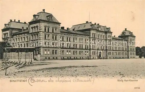 AK / Ansichtskarte Schlettstadt Koenig Karl Kaserne Schlettstadt