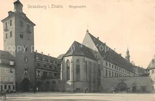 AK / Ansichtskarte Strassburg_Elsass Buergerspital Strassburg Elsass