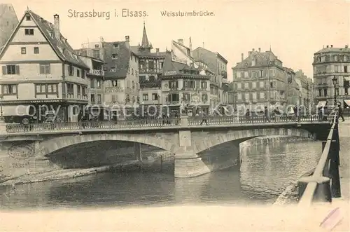 AK / Ansichtskarte Strassburg_Elsass Weissturmbruecke Strassburg Elsass