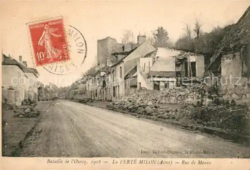 AK / Ansichtskarte La_Ferte Milon Rue de Meaux Bataille de l Ourcq 1918 Grande Guerre Truemmer 1. Weltkrieg La_Ferte Milon