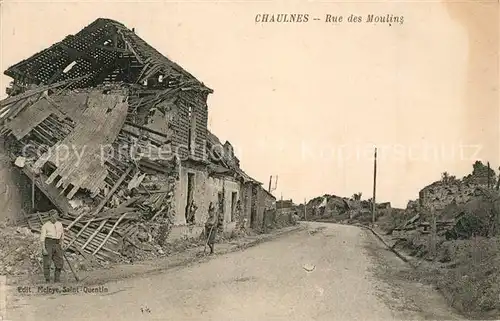 AK / Ansichtskarte Chaulnes Rue des Moulins bombardee Ruines Grande Guerre Truemmer 1. Weltkrieg Chaulnes