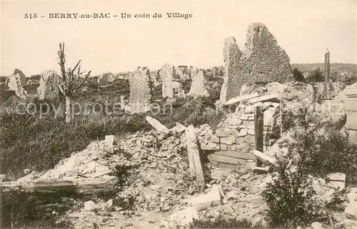 AK / Ansichtskarte Berry au Bac Un coin du village detruit Ruines Grande Guerre Truemmer 1. Weltkrieg Berry au Bac