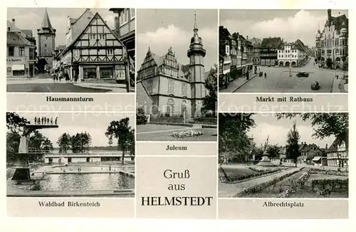 AK / Ansichtskarte Helmstedt Hausmannsturm Waldbad Birkenteich Jeleum Markt Rathaus Albrechtsplatz Helmstedt