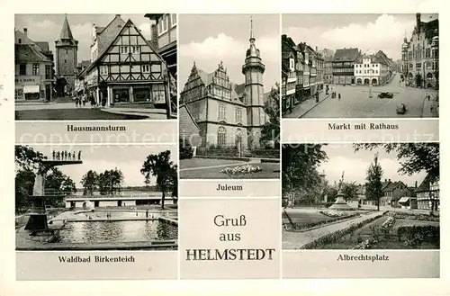 AK / Ansichtskarte Helmstedt Hausmannsturm Waldbad Birkenteich Juleum Markt Rathaus Albrechtsplatz Helmstedt