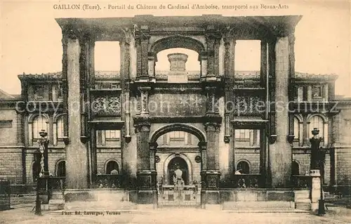 AK / Ansichtskarte Gaillon Portail du Chateau du Cardinal dAmboise transporte aux Beaux Arts Gaillon