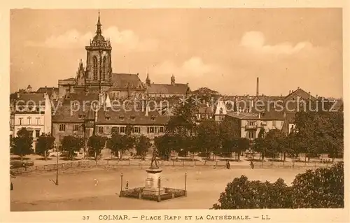 AK / Ansichtskarte Colmar_Haut_Rhin_Elsass Place Rapp et la Cathedrale Colmar_Haut_Rhin_Elsass