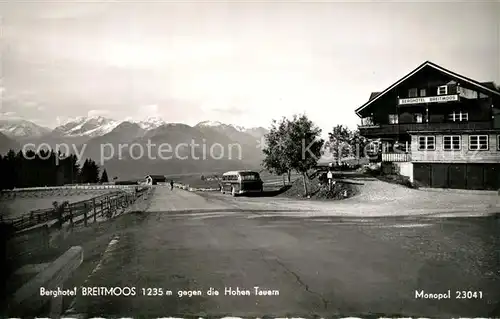 AK / Ansichtskarte Mittersill_Oberpinzgau Berghotel Breitmoos gegen die Hohen Tauern Mittersill Oberpinzgau