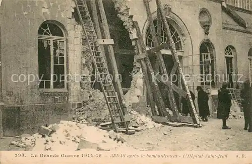 AK / Ansichtskarte Arras_Pas de Calais Hopital Saint Jean Ruines Grande Guerre Truemmer 1. Weltkrieg Arras_Pas de Calais