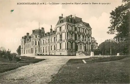AK / Ansichtskarte Echouboulains Chateau Hopital pendant la Grande Guerre Schloss Krankenhaus 1. Weltkrieg Echouboulains
