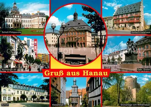 AK / Ansichtskarte Hanau_Main Schloss Philippsruhe Frankfurter Tor Wilhelmsbad Goldschmiedehaus Rathaus Nuernberger Str Kesselstadt Gruenanlage Hanau_Main