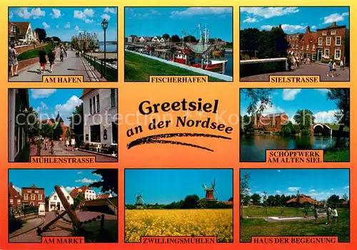 AK / Ansichtskarte Greetsiel Am Hafen Fischerhafen Sielstrasse Muehlenstrasse Schoepfwerk am Alten Siel Am Markt Zwillingsmuehlen Haus der Begegnung Greetsiel