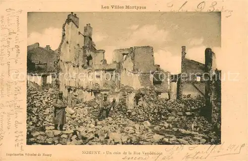 AK / Ansichtskarte Nomeny Un coin de la Rue Vaudemont Ruines Grande Guerre Truemmer 1. Weltkrieg Nomeny
