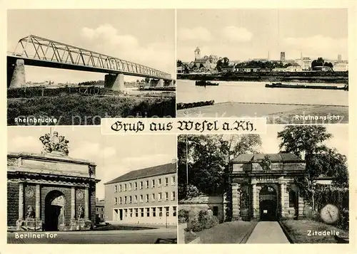 AK / Ansichtskarte Wesel_Rhein Rheinbruecke Zitadelle Berliner Tor Wesel Rhein