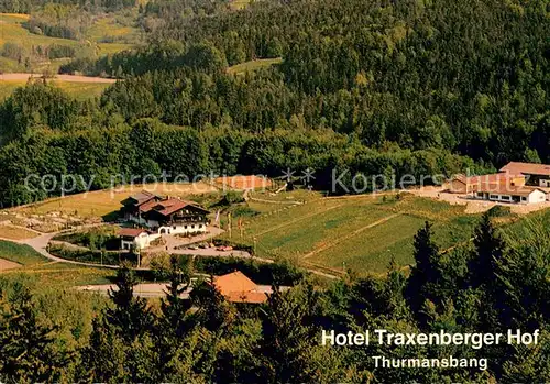 AK / Ansichtskarte Thurmansbang Hotel Traxenberger Hof Fliegeraufnahme Thurmansbang