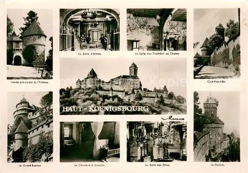 AK / Ansichtskarte Haut Koenigsbourg_Hohkoenigsburg Entree du Chateau La Salle dArmes La Salle des Trophees de Chasse Grand Bastion Chambre a Coucher La Salle des Fetes Le Donjon Haut Koenigsbourg