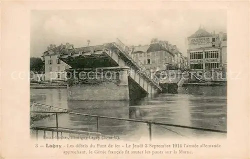 AK / Ansichtskarte Lagny sur Marne Les debris du Pont de fer Le Jeudi 3 Sept 1914 larmee allemande approchant Lagny sur Marne