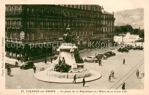 AK / Ansichtskarte Valence_Drome La place de la Republique et lHotel de la Croix d Or Valence_Drome